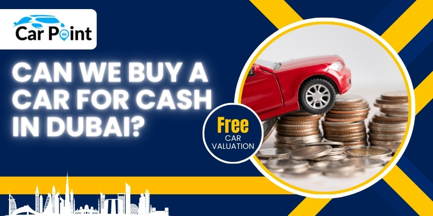 https://api.carpoint.ae/aritcles/Can we buy a car for cash in Dubai.jpg